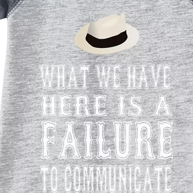 What We Have Here Is A Failure To Communicate Infant Baby Jersey Bodysuit