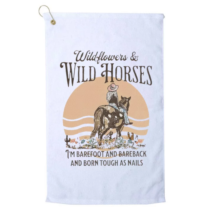 Wildflowers & Wild Horses I’M Barefoot & Bareback & Born Platinum Collection Golf Towel