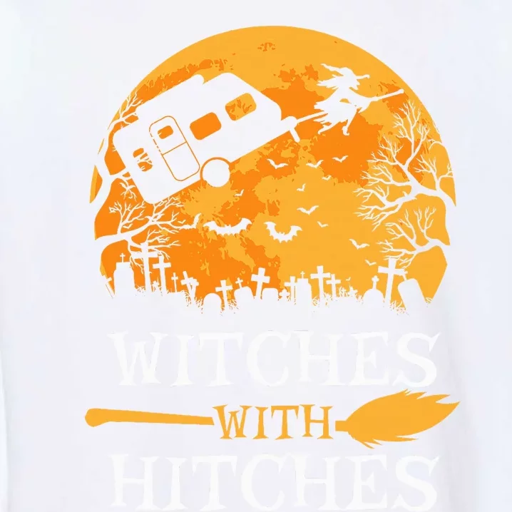 Witches With Hitches Funny Halloween Camping Gift Camper Garment-Dyed Sweatshirt