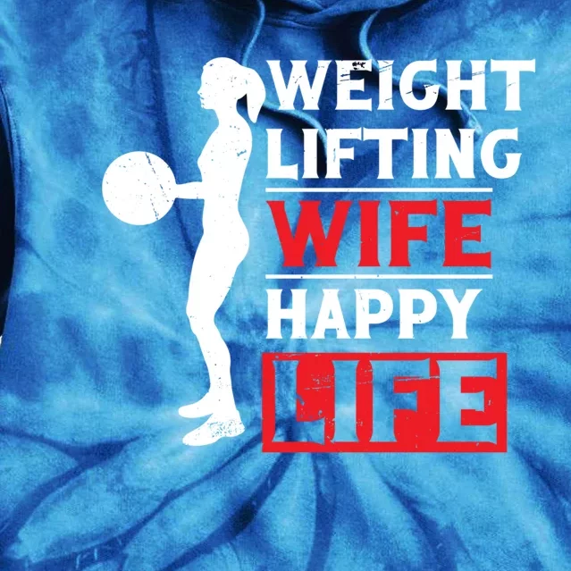 Weightlifting Wife Happy Life Gym Bodybuilding Weightlifter Cool Gift Tie Dye Hoodie