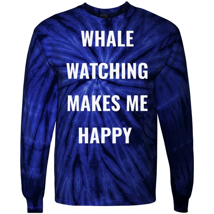 Whale Watching = Happy I Love Whales Tie-Dye Long Sleeve Shirt