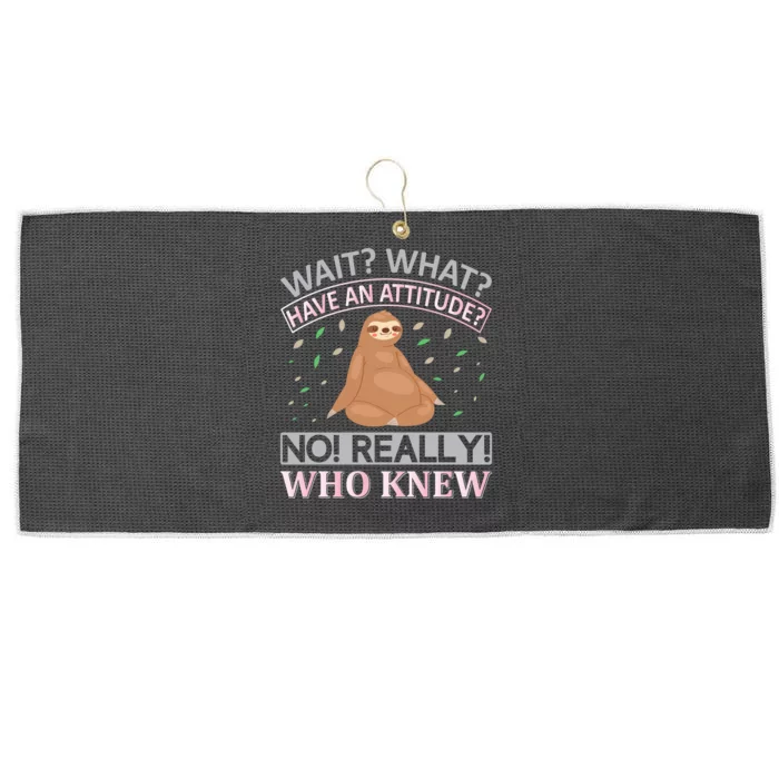 Wait What Have An Attitude No Really Who Knew Large Microfiber Waffle Golf Towel