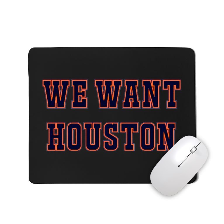 We Want Houston World Champions Baseball Lover Trending Sporty Mousepad