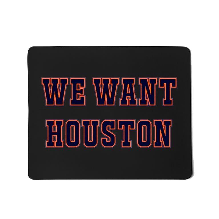 We Want Houston World Champions Baseball Lover Trending Sporty Mousepad