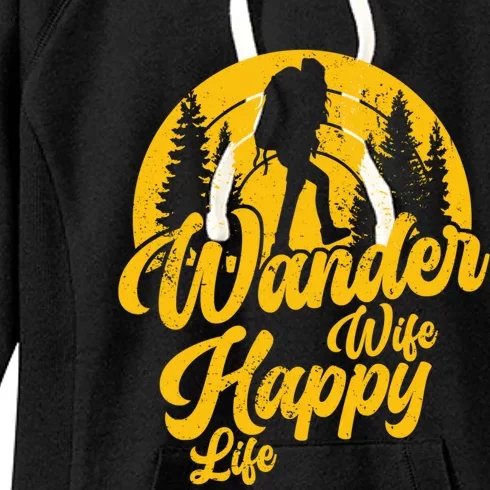 Wander Wife Happy Life Nature Wanderer Hiking Mountaineer Gift Women's Fleece Hoodie