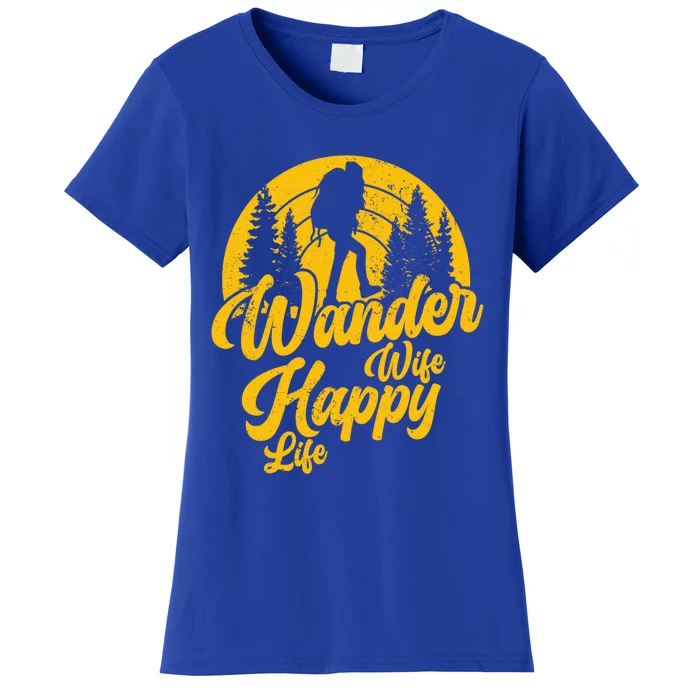 Wander Wife Happy Life Nature Wanderer Hiking Mountaineer Gift Women's T-Shirt