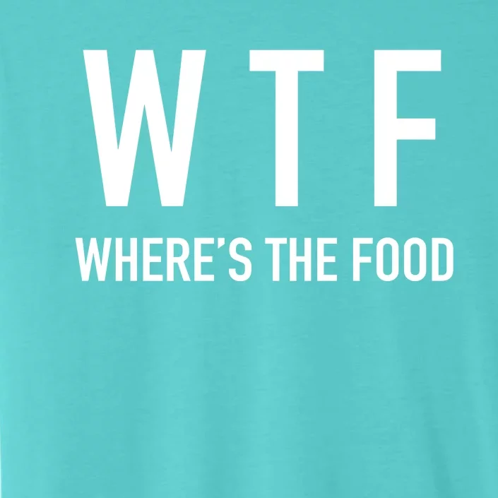 Wtf Where Is The Food Gift ChromaSoft Performance T-Shirt