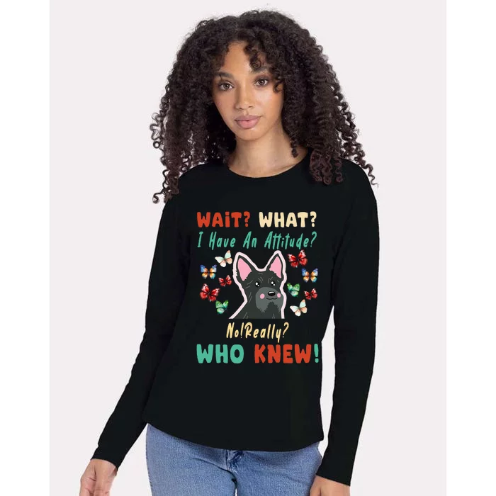 Wait What I Have An Attitude No Really Who Knew Scottish Dog Womens Cotton Relaxed Long Sleeve T-Shirt