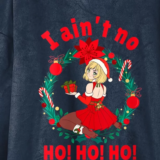 Womens Womens I Aint No Ho Ho Ho Shirt I Ain't No Ho Ho Ho Hooded Wearable Blanket