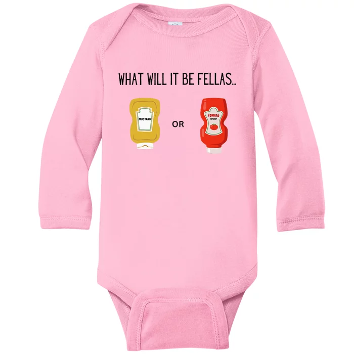 What Will It Be Ketchup or Mustard Funny Sarcastic Baby Long Sleeve Bodysuit