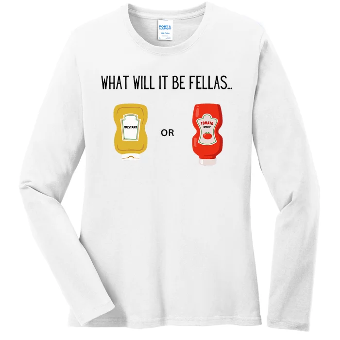 What Will It Be Ketchup or Mustard Funny Sarcastic Ladies Long Sleeve Shirt