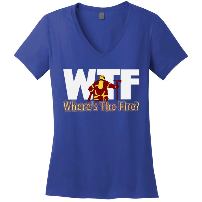 Wtf Where Is The Fire Firefighter Fire Departt Brigade Gift Women's V-Neck T-Shirt