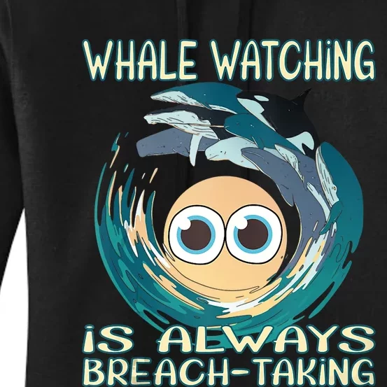 Whale Watching Is Always Breach Taking Women's Pullover Hoodie