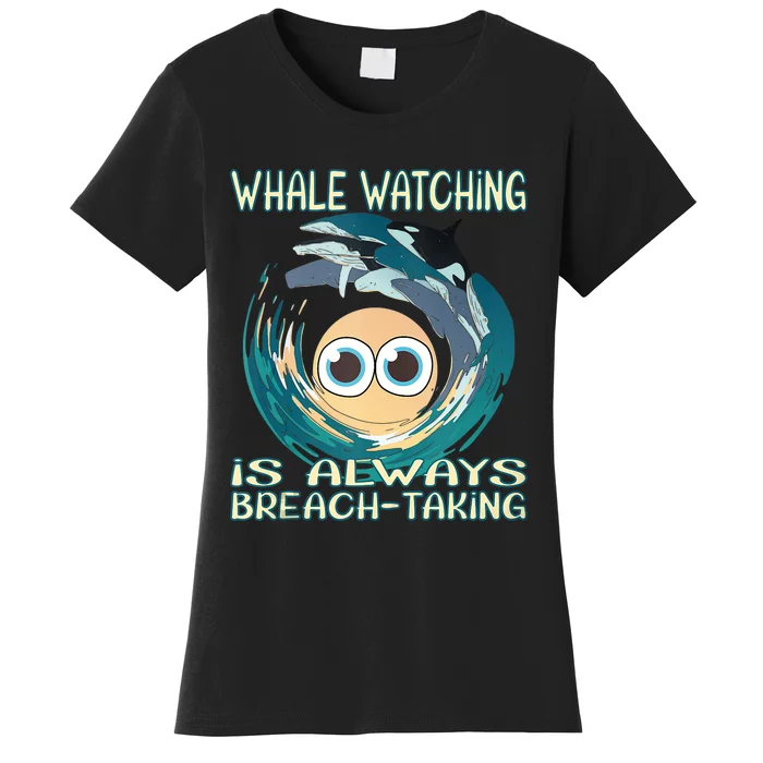 Whale Watching Is Always Breach Taking Women's T-Shirt