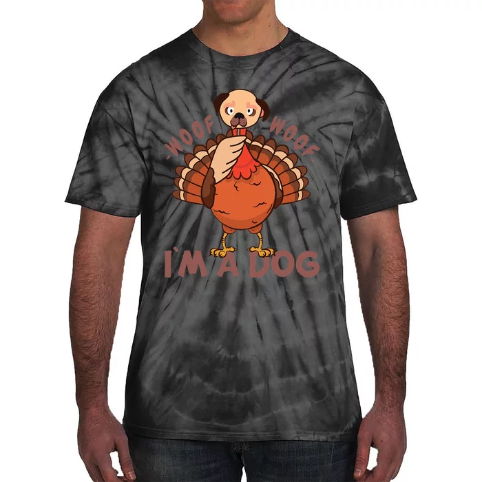 Woof Woof… I`m A Dog Turkey Thanks Giving Funny Thanksgiving Tie-Dye T-Shirt