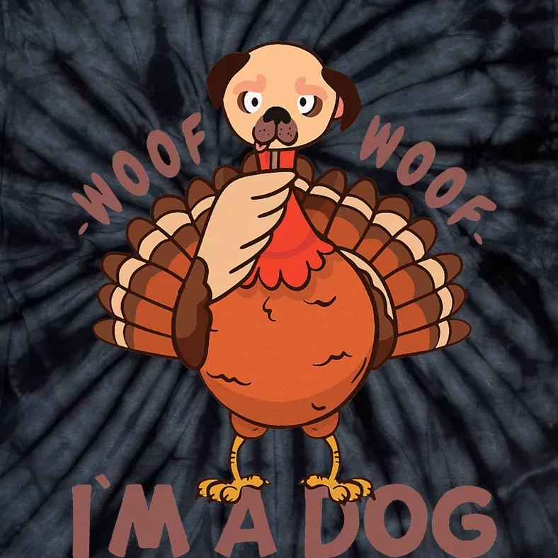 Woof Woof… I`m A Dog Turkey Thanks Giving Funny Thanksgiving Tie-Dye T-Shirt