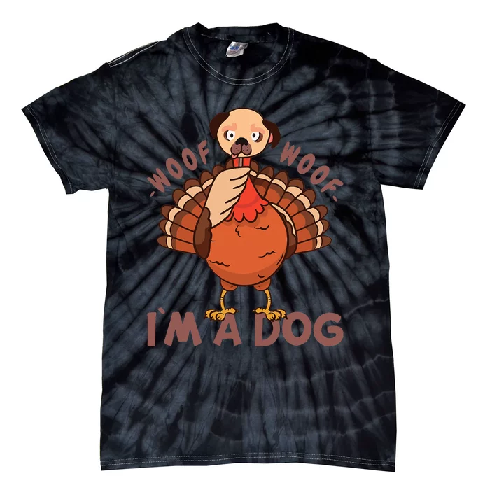 Woof Woof… I`m A Dog Turkey Thanks Giving Funny Thanksgiving Tie-Dye T-Shirt