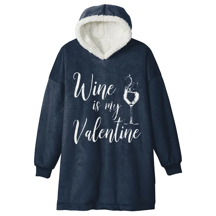 Womens Wine Is My Valentine Wine Lover Funny Valentine's Day Hooded Wearable Blanket