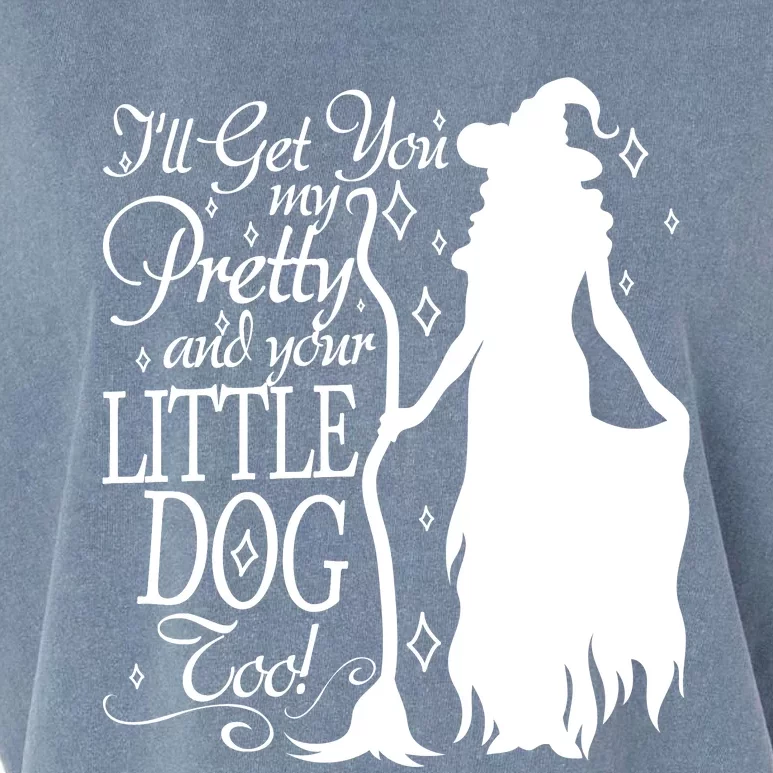 Wicked Witch Ill Get You My Pretty And Your Little Dog Too Garment-Dyed Women's Muscle Tee