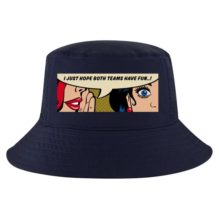 Wo Whispering I Just Hope Both Teams Have Fun Pop Art Cool Gift Cool Comfort Performance Bucket Hat