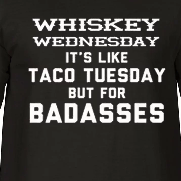 Whiskey Wednesday Is Like Taco Tuesday But For Badasses Comfort Colors T-Shirt