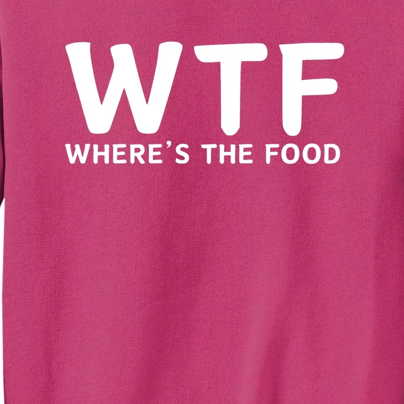 Wtf Where Is The Food Sweatshirt