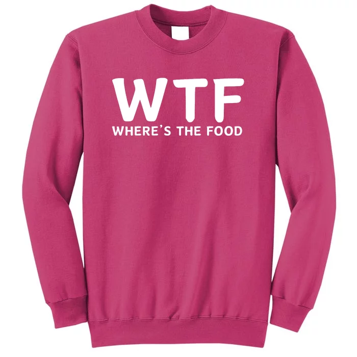 Wtf Where Is The Food Sweatshirt