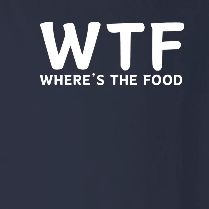 Wtf Where Is The Food Toddler Long Sleeve Shirt