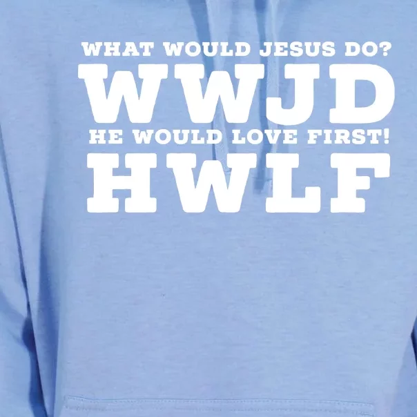 What Would Jesus Do He Would Love First! WWJD HWLF Unisex Surf Hoodie