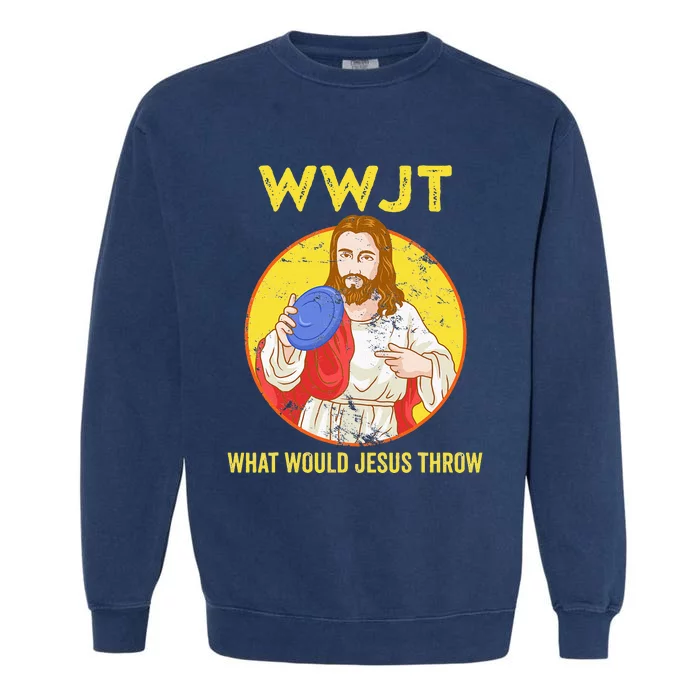 What Would Jesus Throw Frisbee Golf Garment-Dyed Sweatshirt