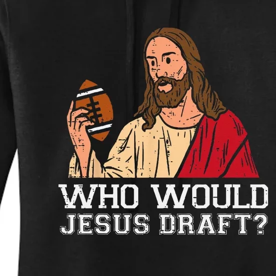 Who Would Jesus Draft American Football Funny Christian Women's Pullover Hoodie