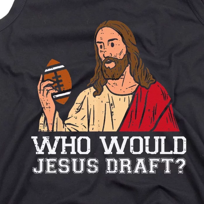 Who Would Jesus Draft American Football Funny Christian Tank Top