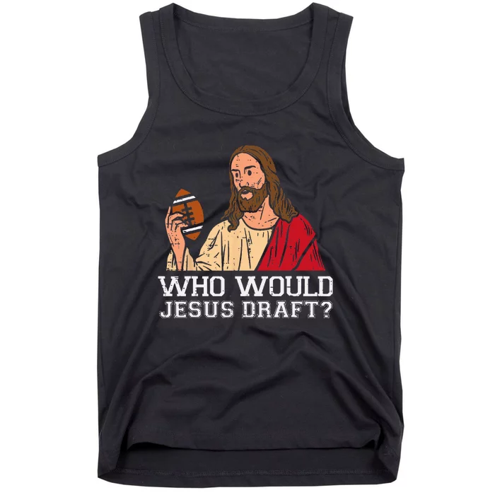 Who Would Jesus Draft American Football Funny Christian Tank Top