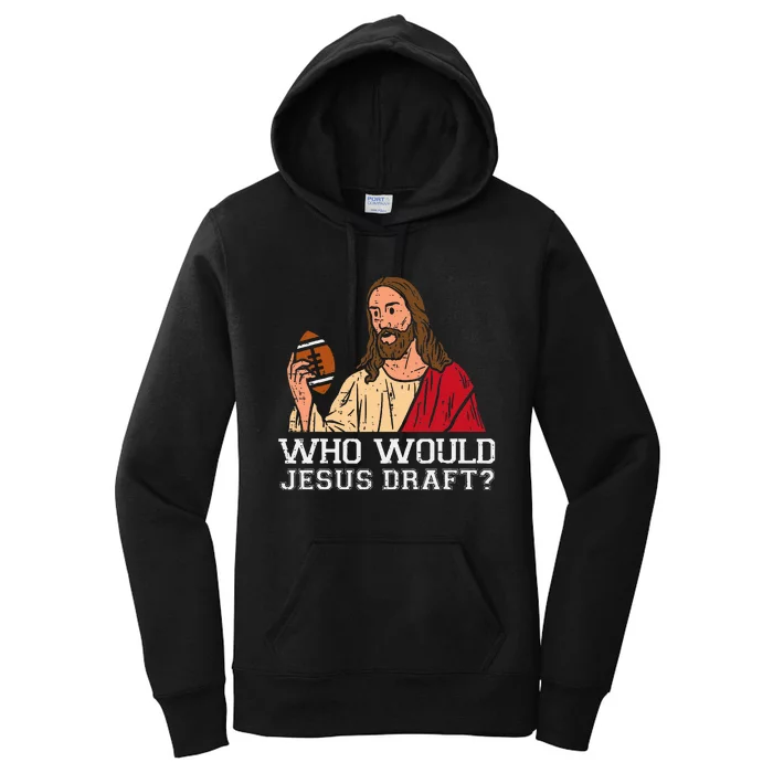 Who Would Jesus Draft Funny Fantasy Football Christian Women's Pullover Hoodie