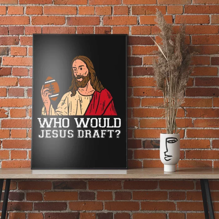 Who Would Jesus Draft Funny Fantasy Football Christian Poster