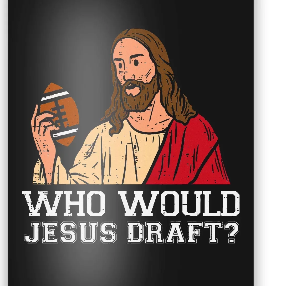 Who Would Jesus Draft Funny Fantasy Football Christian Poster