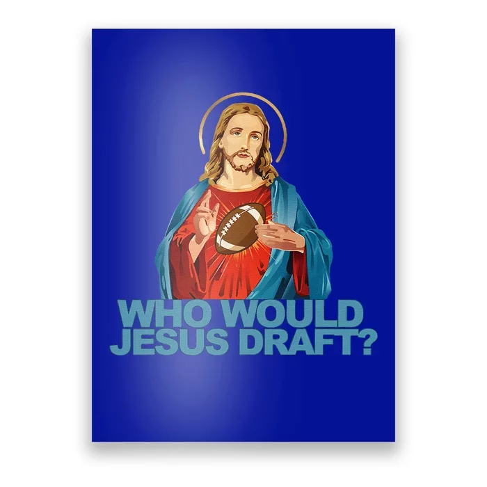 Who Would Jesus Draft Funny Fantasy Football Jesus Poster