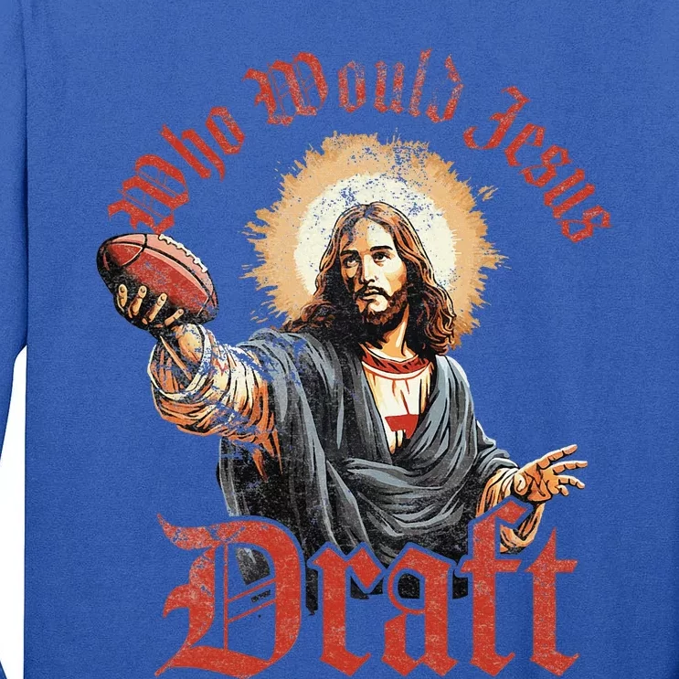 Who Would Jesus Draft Fantasy Football Christian Draft Party Tall Long Sleeve T-Shirt