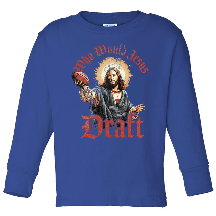 Who Would Jesus Draft Fantasy Football Christian Draft Party Toddler Long Sleeve Shirt