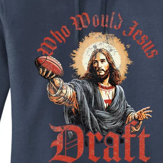 Who Would Jesus Draft Fantasy Football Christian Draft Party Women's Pullover Hoodie