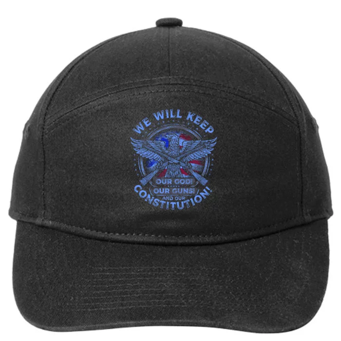 We Will Keep Our God Guns And Constitution 2nd Amendment 7-Panel Snapback Hat