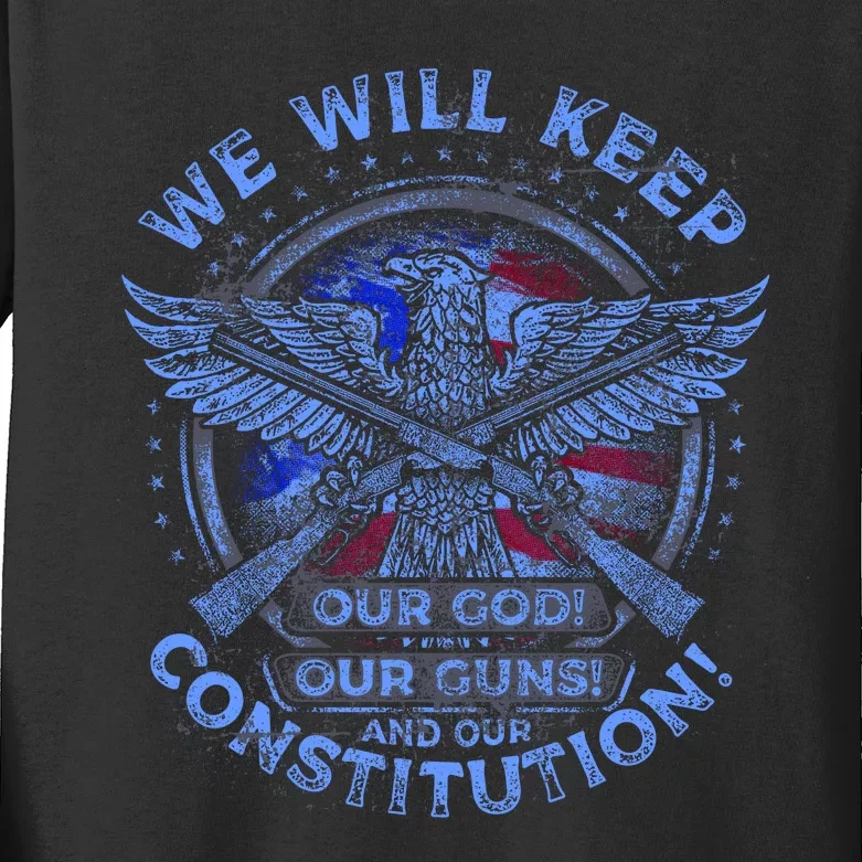 We Will Keep Our God Guns And Constitution 2nd Amendment Kids Long Sleeve Shirt