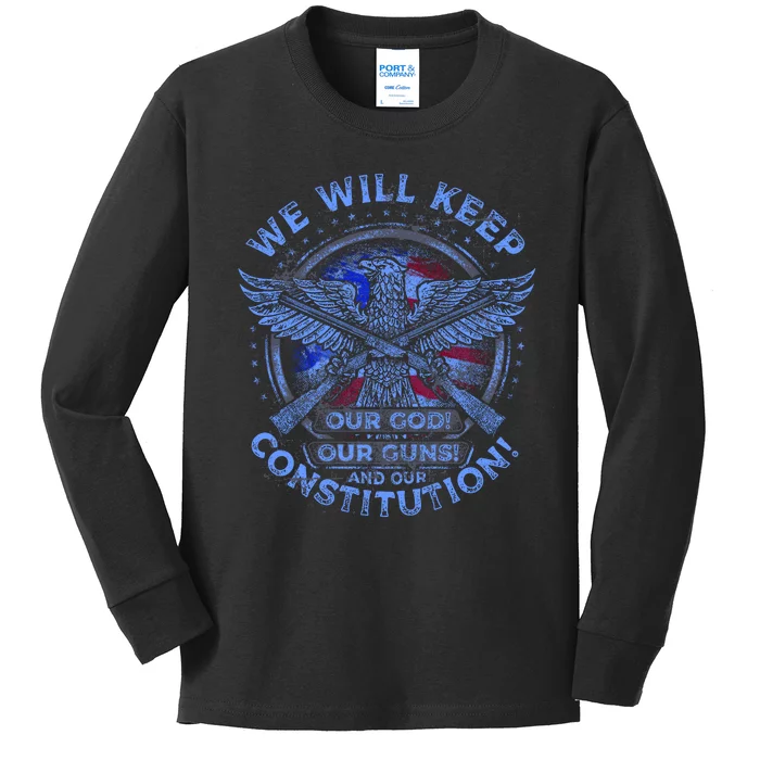 We Will Keep Our God Guns And Constitution 2nd Amendment Kids Long Sleeve Shirt