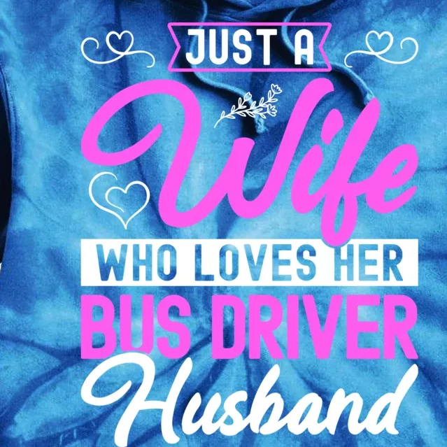 Wife Who Loves Her Bus Driver Husband Cute Bus Driver's Wife Gift Tie Dye Hoodie