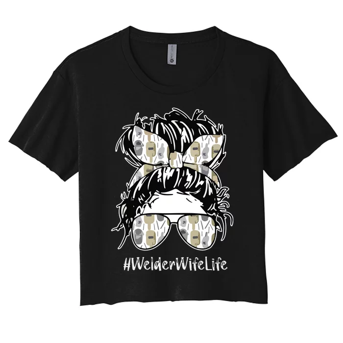 Welder Wife Life Definition Funny Welding Quote Welder Women's Crop Top Tee