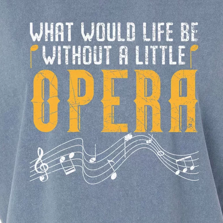 What Would Life Be Without A Little Opera Singer Garment-Dyed Women's Muscle Tee