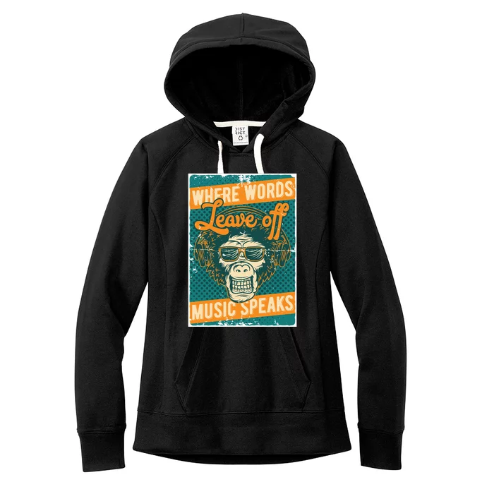 Where Words Leave Off Music Speaks Women's Fleece Hoodie