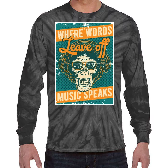 Where Words Leave Off Music Speaks Tie-Dye Long Sleeve Shirt