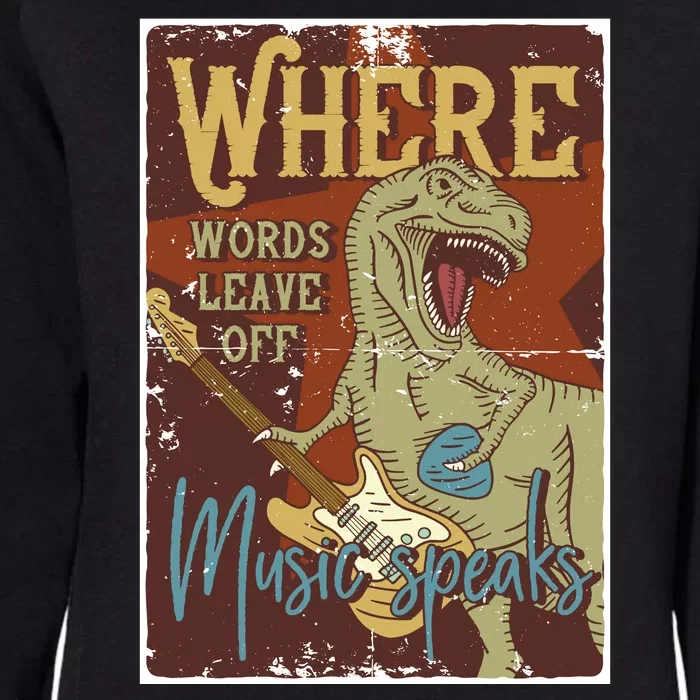 Where Words Leave Off Music Speaks Womens California Wash Sweatshirt