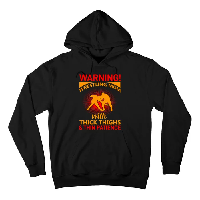 Warning Wrestling Mom With Thick Thighs And Thin Patience Hoodie